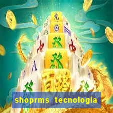 shoprms tecnologia e servicos ltda jogos online