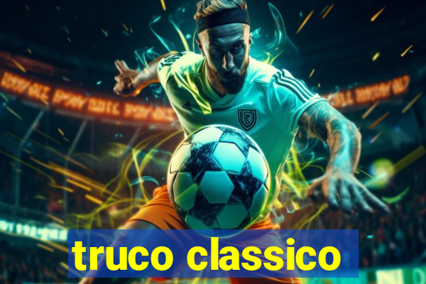 truco classico