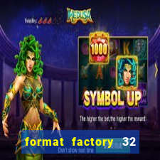 format factory 32 bits windows 7