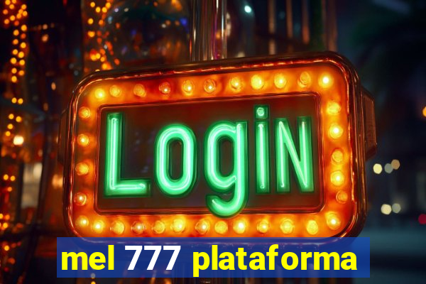 mel 777 plataforma