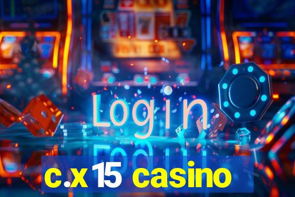 c.x15 casino