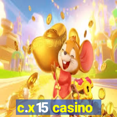 c.x15 casino