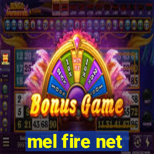 mel fire net