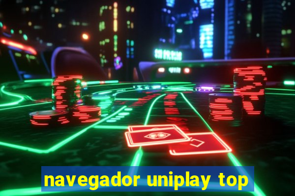 navegador uniplay top