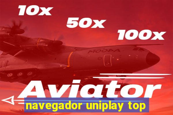 navegador uniplay top