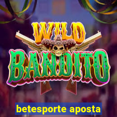 betesporte aposta