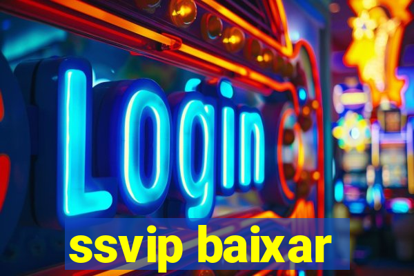 ssvip baixar