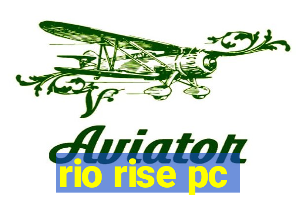 rio rise pc