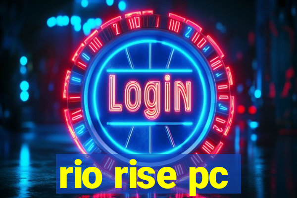 rio rise pc