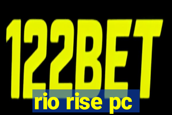 rio rise pc