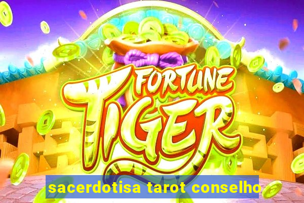 sacerdotisa tarot conselho