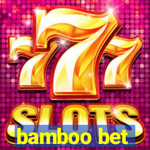 bamboo bet