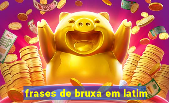 frases de bruxa em latim