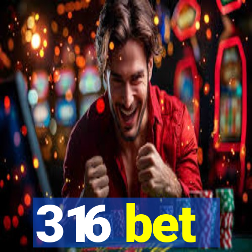 316 bet