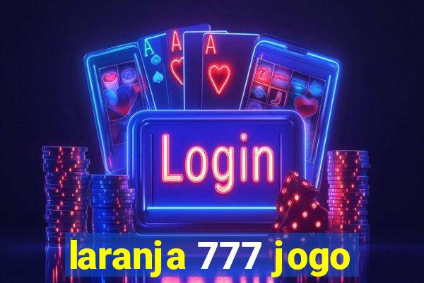 laranja 777 jogo