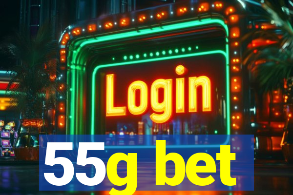 55g bet