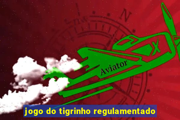 jogo do tigrinho regulamentado