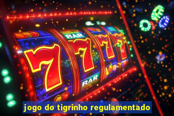 jogo do tigrinho regulamentado