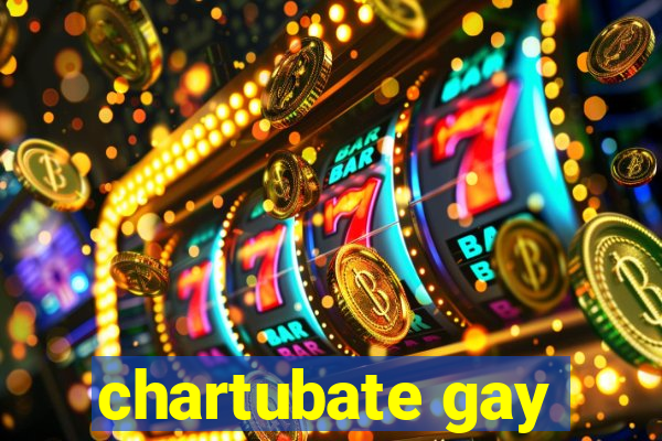 chartubate gay