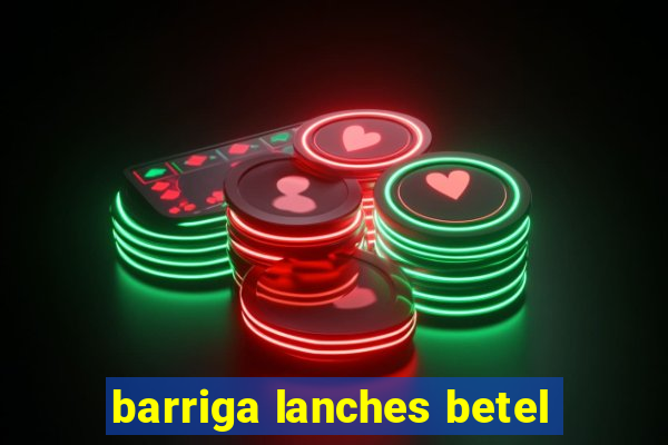 barriga lanches betel