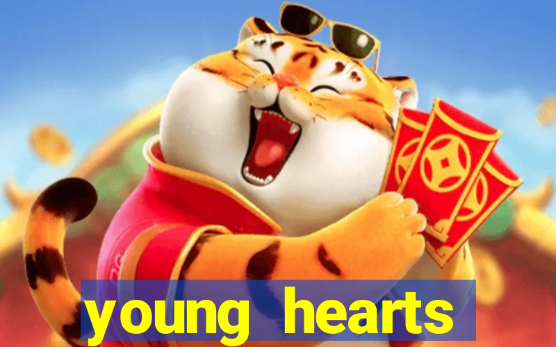 young hearts assistir online