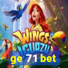 ge 71 bet