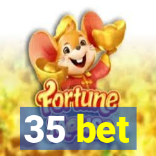 35 bet