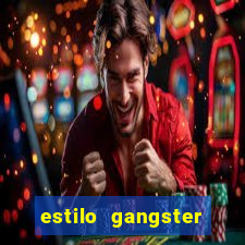 estilo gangster shopping popular