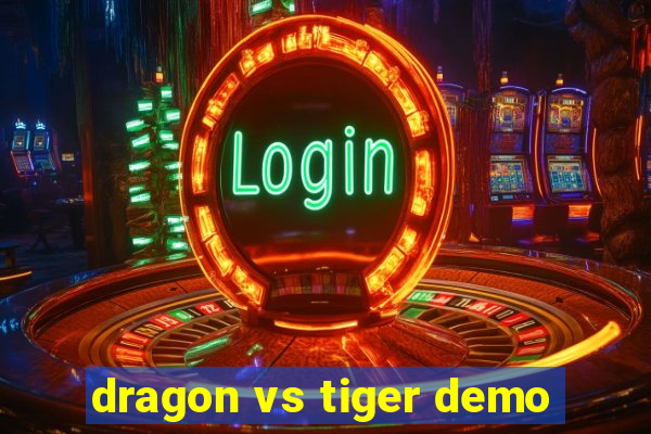 dragon vs tiger demo