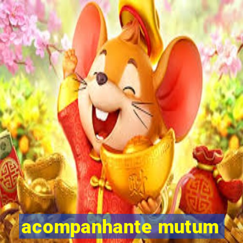 acompanhante mutum