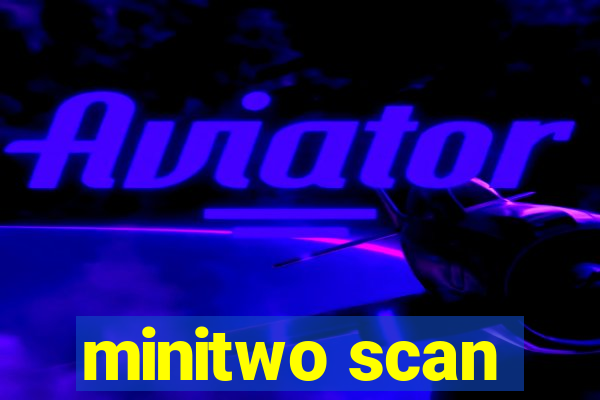 minitwo scan