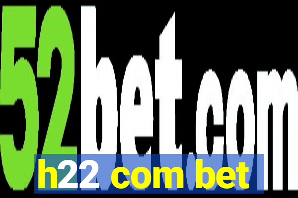 h22 com bet