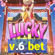 v.6 bet