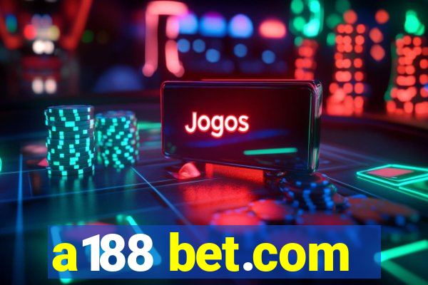 a188 bet.com