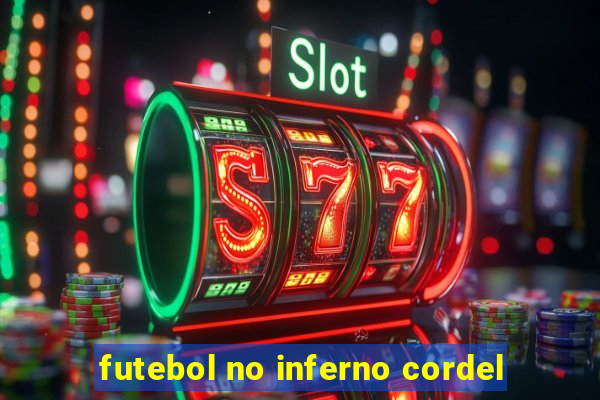 futebol no inferno cordel