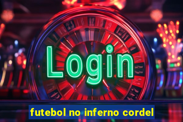 futebol no inferno cordel