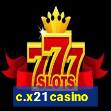 c.x21 casino