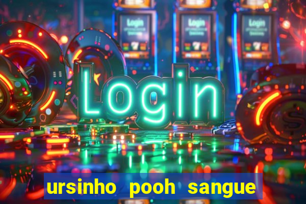 ursinho pooh sangue e mel 2 assistir online