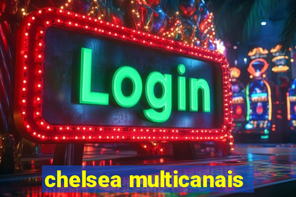 chelsea multicanais