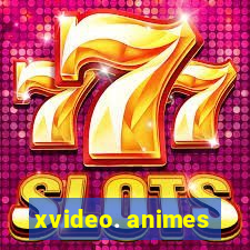 xvideo. animes