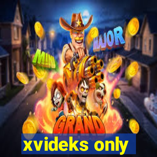 xvideks only