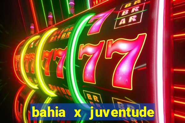 bahia x juventude onde assistir