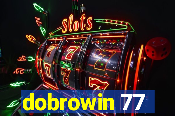 dobrowin 77