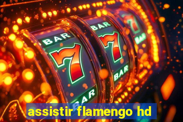 assistir flamengo hd