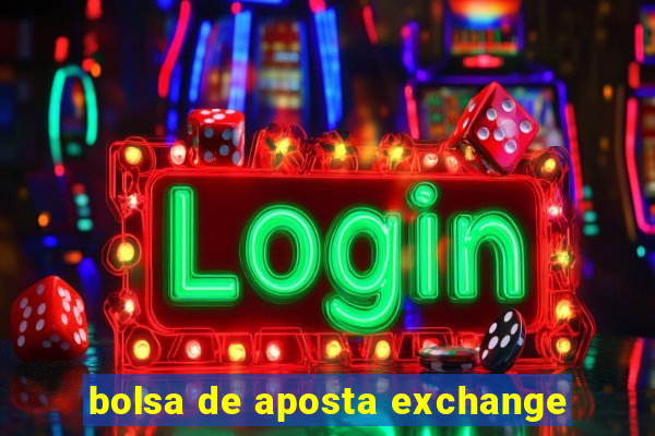 bolsa de aposta exchange