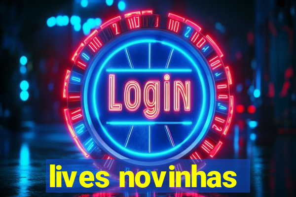 lives novinhas