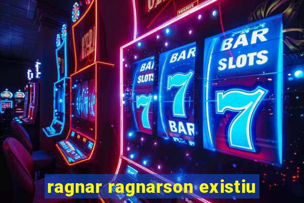 ragnar ragnarson existiu