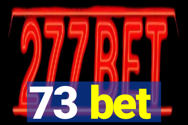 73 bet