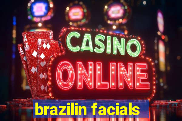 brazilin facials