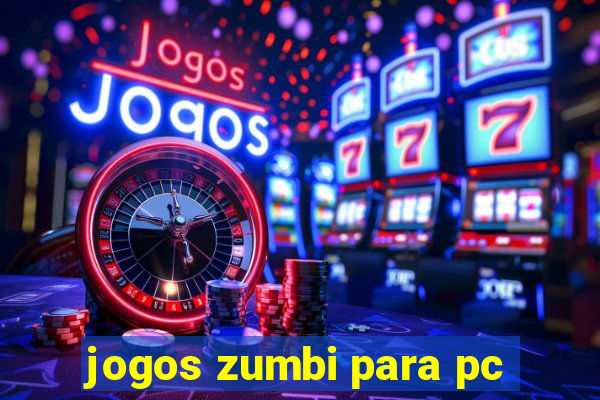 jogos zumbi para pc